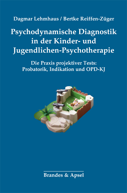 Psychodynamische Diagnostik in der Kinder- und Jugendlichen-Psychotherapie - Dagmar Lehmhaus, Bertke Reiffen-Z&uuml;ger
