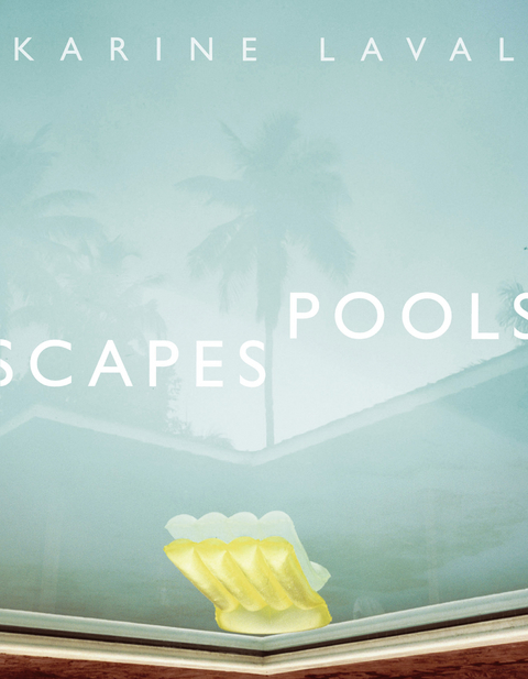 Poolscapes - Karine Laval