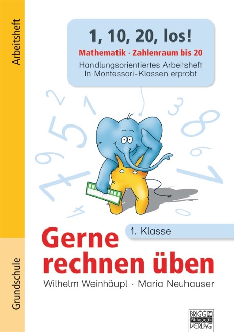 Gerne rechnen &uuml;ben / 1. Klasse - 1, 10, 20, los!
