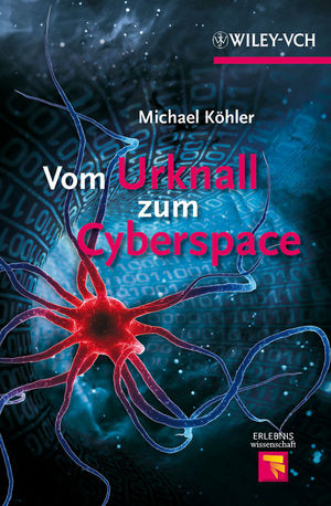 Vom Urknall zum Cyberspace - Michael K&ouml;hler