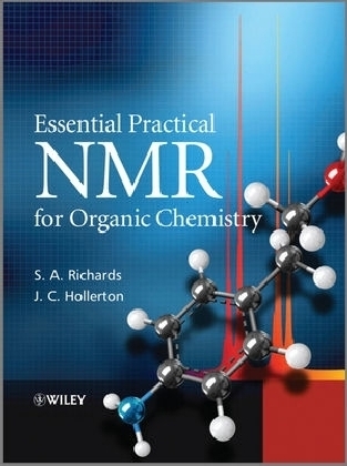 Essential Practical NMR for Organic Chemistry - S. A. Richards, J. C. Hollerton