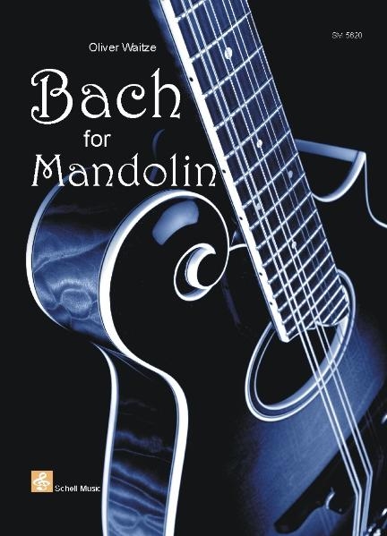 Bach for Mandolin - Oliver Waitze