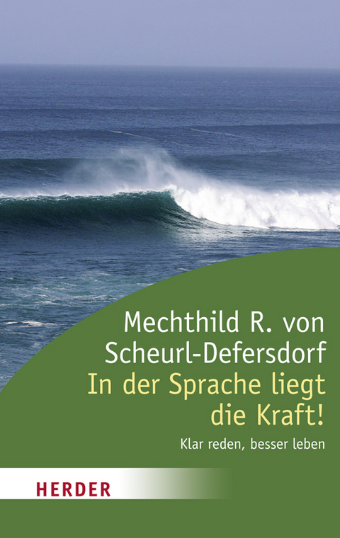 In der Sprache liegt die Kraft! - Mechthild R. von Scheurl-Defersdorf