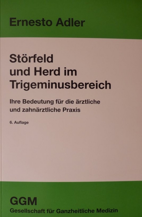 St&ouml;rfeld und Herd im Trigeminusbereich - Ernesto Adler