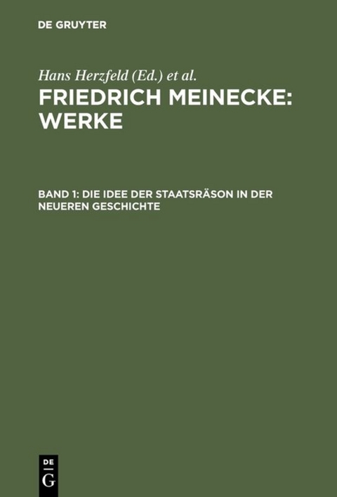 Friedrich Meinecke: Werke / Die Idee der Staatsr&auml;son in der neueren Geschichte - Friedrich Meinecke