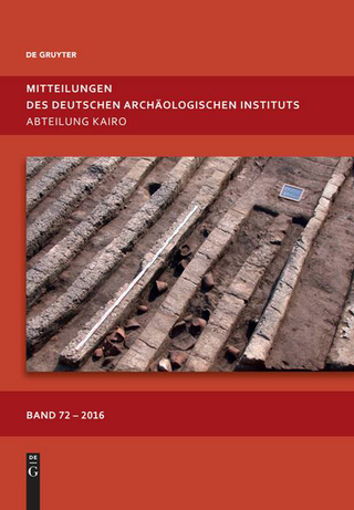 Mitteilungen des Deutschen Archäologischen Instituts, Abteilung Kairo / Mitteilungen des Deutschen Archäologischen Instituts, Abteilung Kairo. Band 72