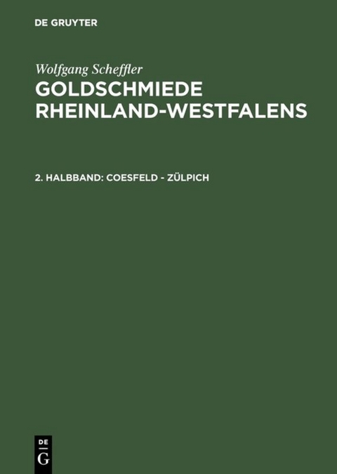 Wolfgang Scheffler: Goldschmiede Rheinland-Westfalens / Coesfeld - Zülpich - Wolfgang Scheffler