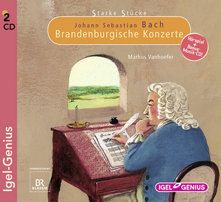 Starke Stücke. Johann Sebastian Bach. Brandenburgische Konzerte