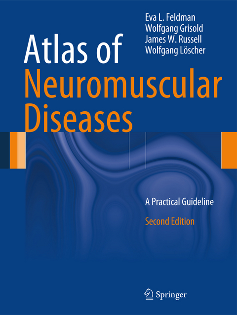 Atlas of Neuromuscular Diseases - Eva L. Feldman, Wolfgang Grisold, James W. Russell, Wolfgang N. L&ouml;scher