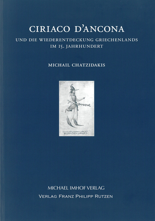 Ciriaco D’Ancona und die Wiederentdeckung Griechenlands im 15. Jahrhundert