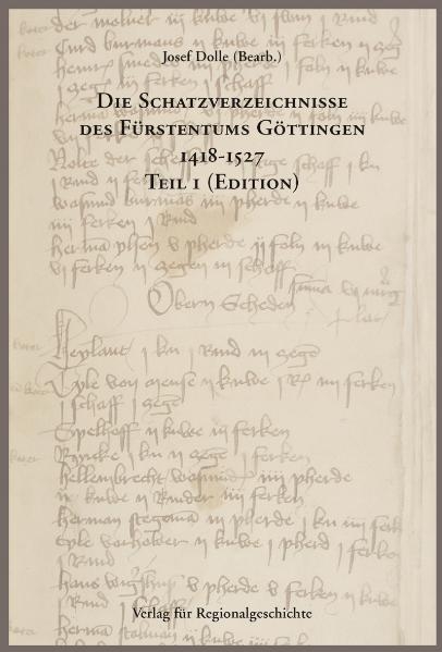 Die Schatzverzeichnisse des F&uuml;rstentums G&ouml;ttingen 1418-1527