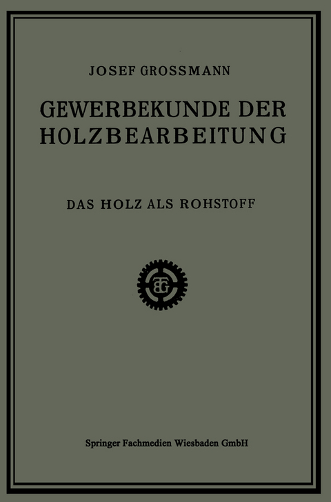 Das Holz als Rohstoff - Josef Grossmann