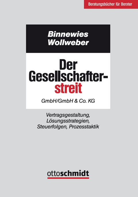 Der Gesellschafterstreit - GmbH/GmbH & Co. KG - Burkhard Binnewies, Markus Wollweber