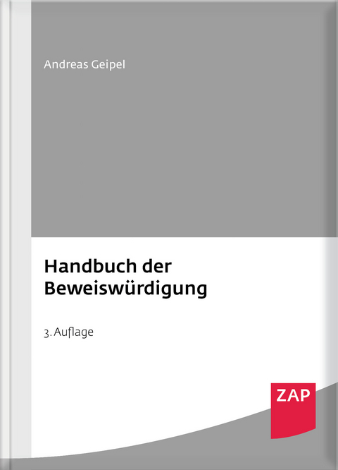 Handbuch der Beweisw&uuml;rdigung - Andreas Geipel