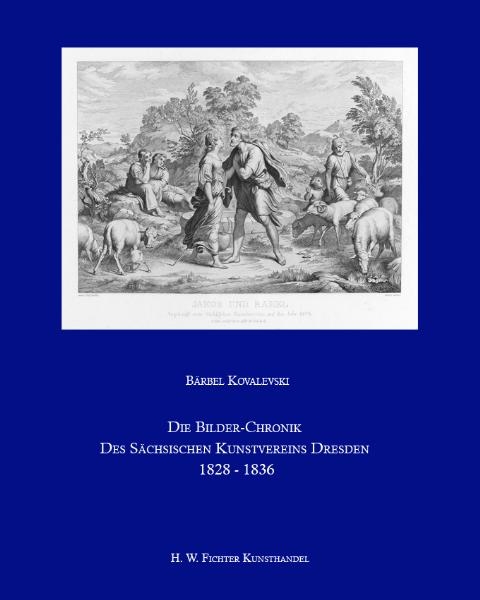 Die Bilder-Chronik des S&auml;chsischen Kunstvereins Dresden 1828-1836 - B&auml;rbel Kovalevski