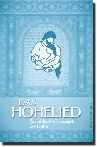Das Hohelied - Dr. Arnold G. Fruchtenbaum