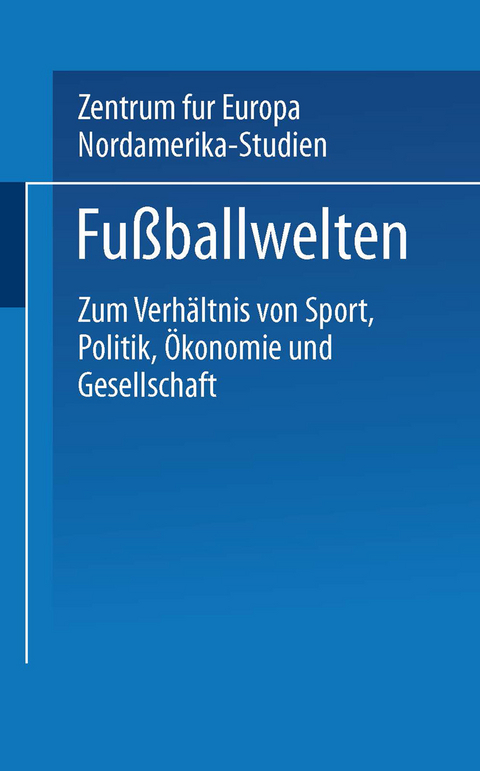 Fu&szlig;ballwelten - Peter L&ouml;sche, Undine Ruge, Klaus Stolz