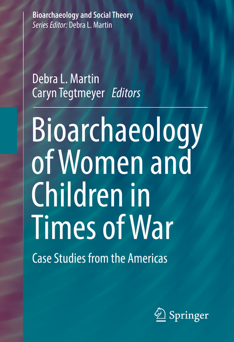 Bioarchaeology of Women and Children in Times of War - 