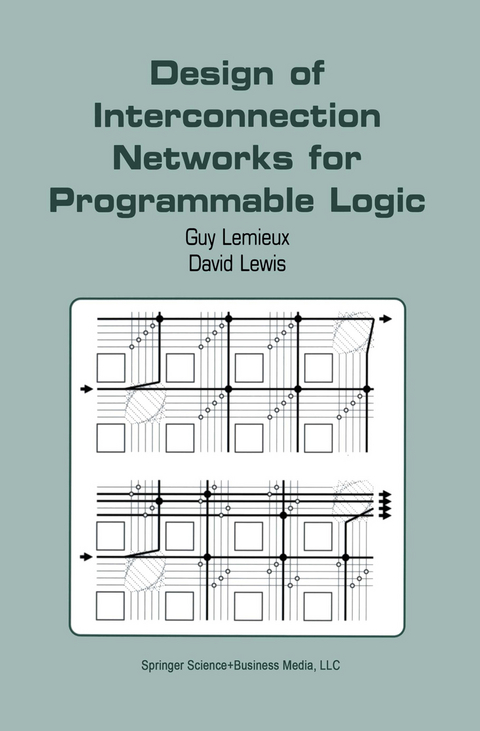 Design of Interconnection Networks for Programmable Logic - Guy Lemieux, David Lewis