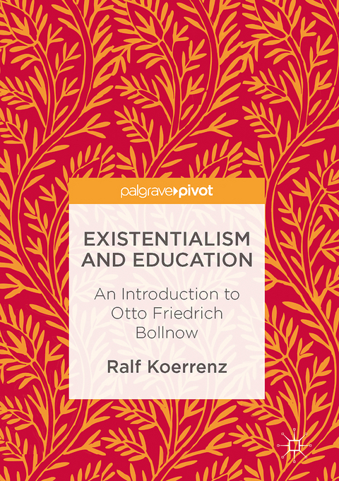 Existentialism and Education - Ralf Koerrenz