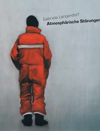 Gabriele Langendorf: Atmosphärische Störungen