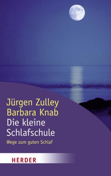 Die kleine Schlafschule - Jürgen Zulley, Barbara Knab