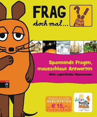 Frag doch mal ... die Maus! - Spannende Fragen, mausschlaue Antworten
