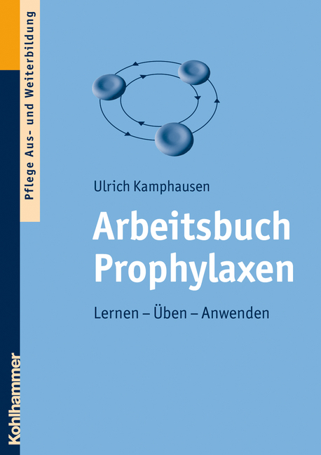 Arbeitsbuch Prophylaxen - Ulrich Kamphausen