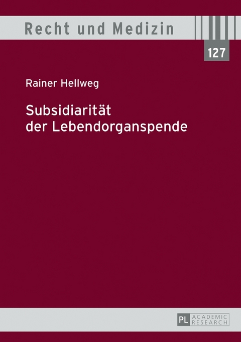 Subsidiarit&auml;t der Lebendorganspende - Rainer Hellweg