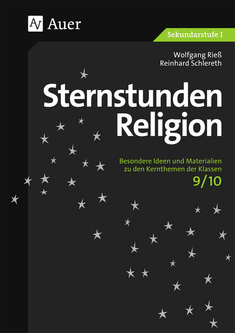 Sternstunden Religion, Klasse 9/10 - Wolfgang Rie&szlig;, Reinhard Schlereth