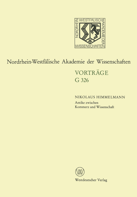 Antike zwischen Kommerz und Wissenschaft 25 Jahre Erwerbungen f&uuml;r das Akademische Kunstmuseum Bonn - Nikolaus Himmelmann