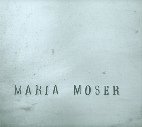 Maria Moser &ndash; 2000&ndash;2010 - Maria Moser