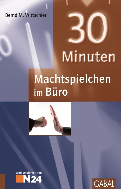 30 Minuten Machtspielchen im B&uuml;ro - Bernd M Wittschier