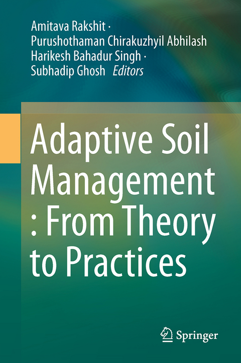 Adaptive Soil Management : From Theory to Practices - 