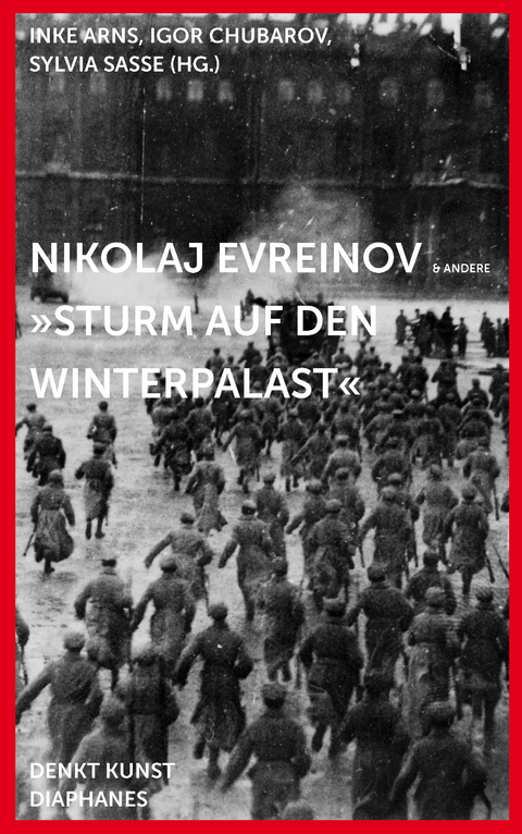 Nikolaj Evreinov: »Sturm auf den Winterpalast« - 