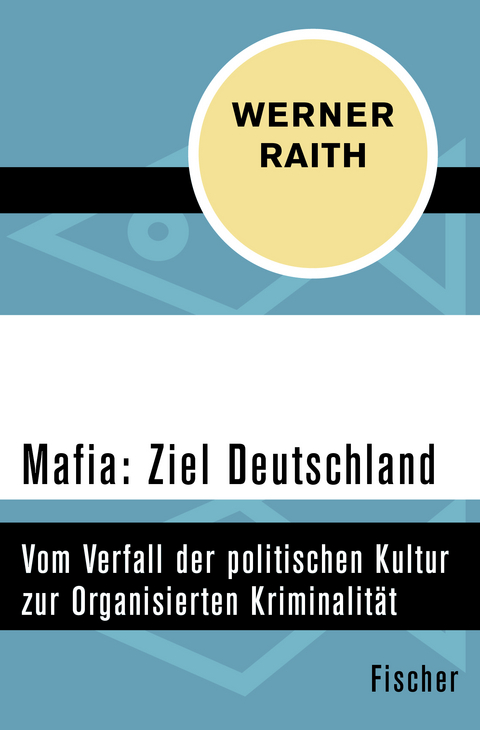 Mafia: Ziel Deutschland - Werner Raith