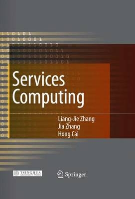 Services Computing - Liang-Jie Zhang, Jia Zhang, Hong Cai