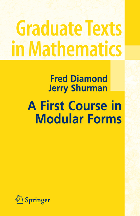 A First Course in Modular Forms - Fred Diamond, Jerry Shurman