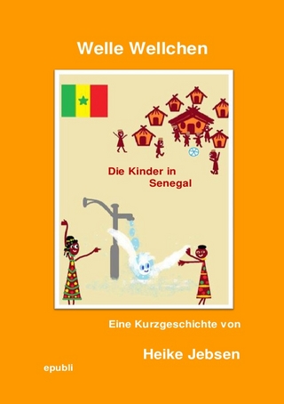 Welle Wellchen Abenteuergeschichten von der Nordseeküste / Welle Wellchen Die Kinder in Senegal