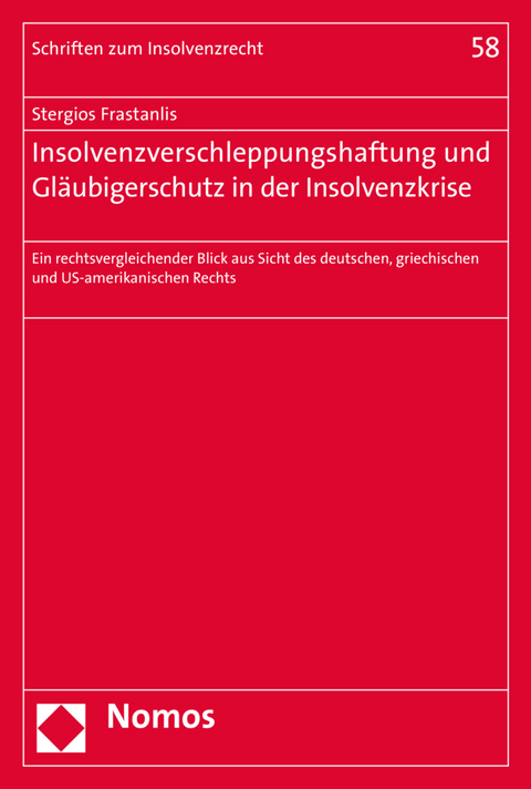Insolvenzverschleppungshaftung und Gl&auml;ubigerschutz in der Insolvenzkrise - Stergios Frastanlis