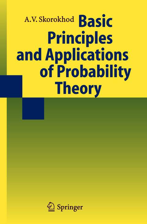 Basic Principles and Applications of Probability Theory - Valeriy Skorokhod