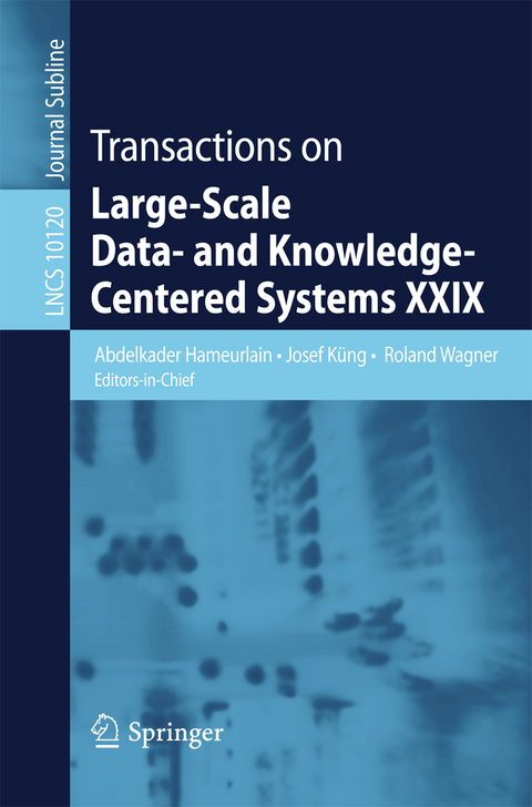 Transactions on Large-Scale Data- and Knowledge-Centered Systems XXIX - 