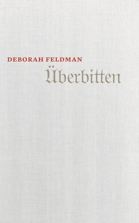 &Uuml;berbitten - Deborah Feldman