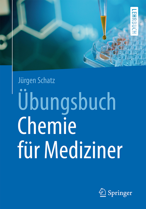 &Uuml;bungsbuch Chemie f&uuml;r Mediziner - J&uuml;rgen Schatz
