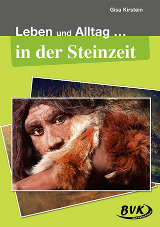 Leben und Alltag … in der Steinzeit