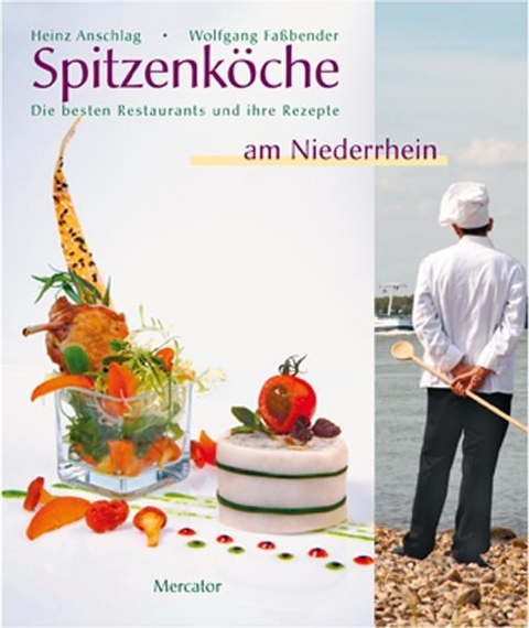 Spitzenk&ouml;che am Niederrhein - Heinz Anschlag, Wolfgang Fa&szlig;bender