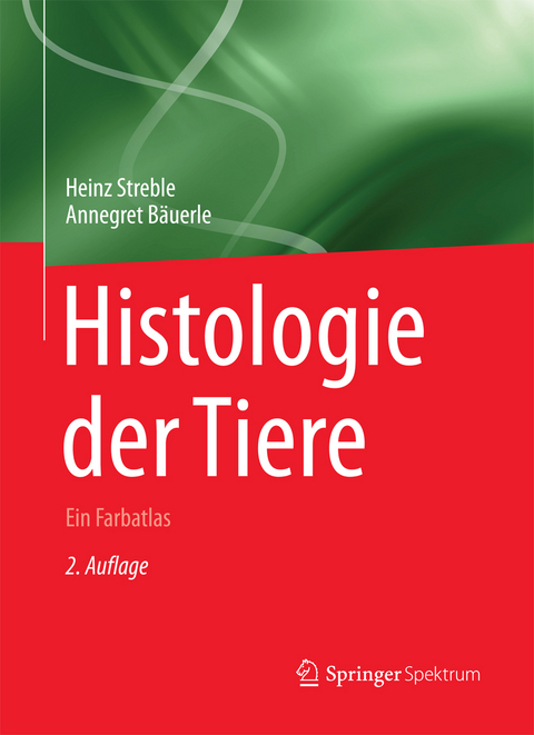 Histologie der Tiere - Heinz Streble, Annegret Bäuerle