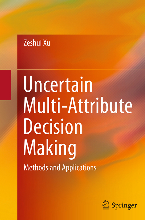 Uncertain Multi-Attribute Decision Making - Zeshui Xu