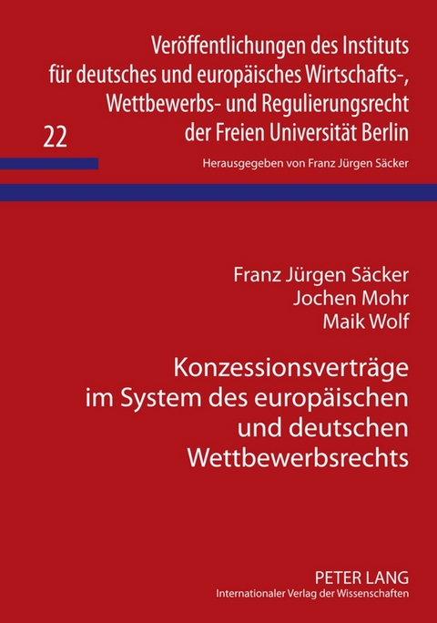 Konzessionsvertr&auml;ge im System des europ&auml;ischen und deutschen Wettbewerbsrechts - Franz J&uuml;rgen S&auml;cker, Jochen Mohr, Maik Wolf