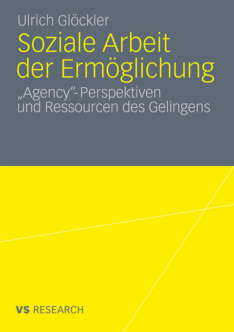 Soziale Arbeit der Erm&ouml;glichung - Ulrich Gl&ouml;ckler